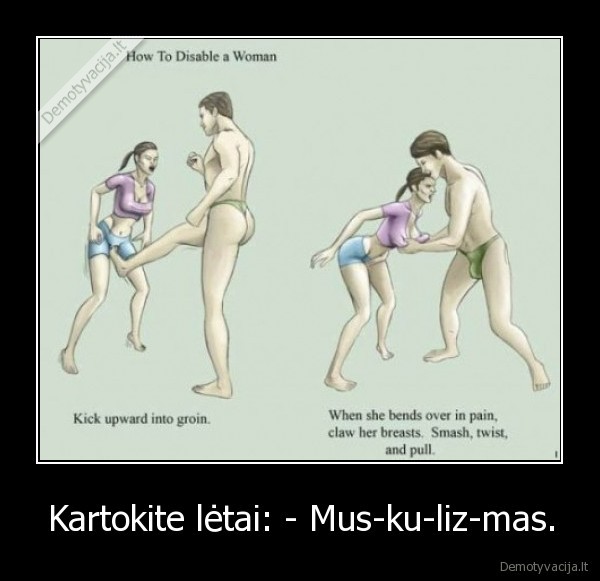 Kartokite lėtai: - Mus-ku-liz-mas.