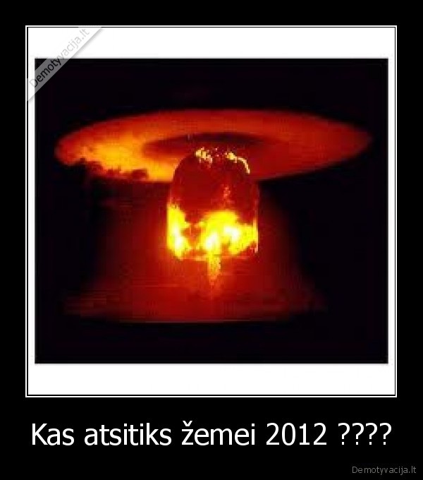 Kas atsitiks žemei 2012 ????