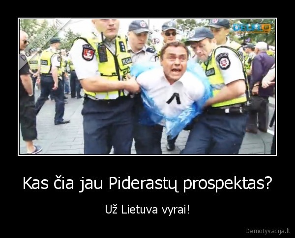 Kas čia jau Piderastų prospektas?