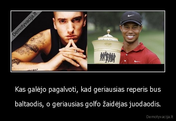 tiger, woods, eminem, daina, grybauskaite, amerika