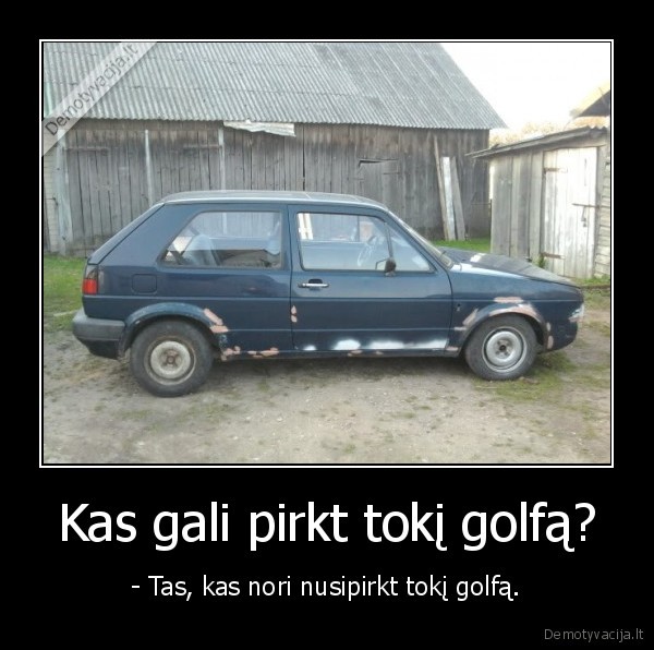 Kas gali pirkt tokį golfą?