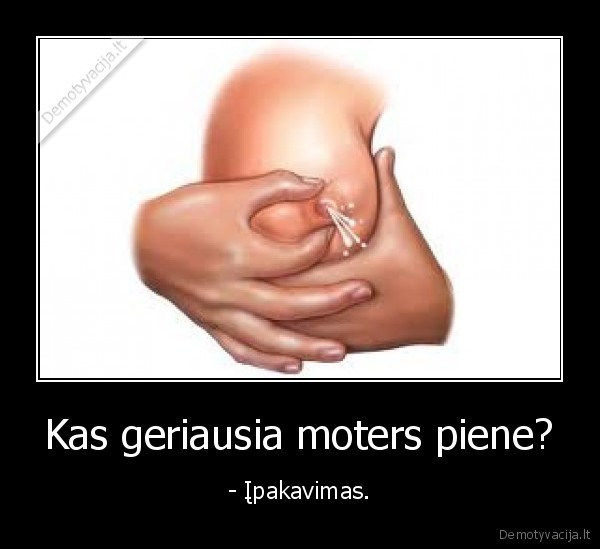 Kas geriausia moters piene?