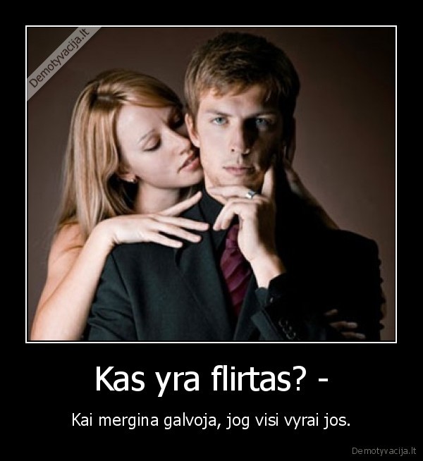 Kas yra flirtas? -