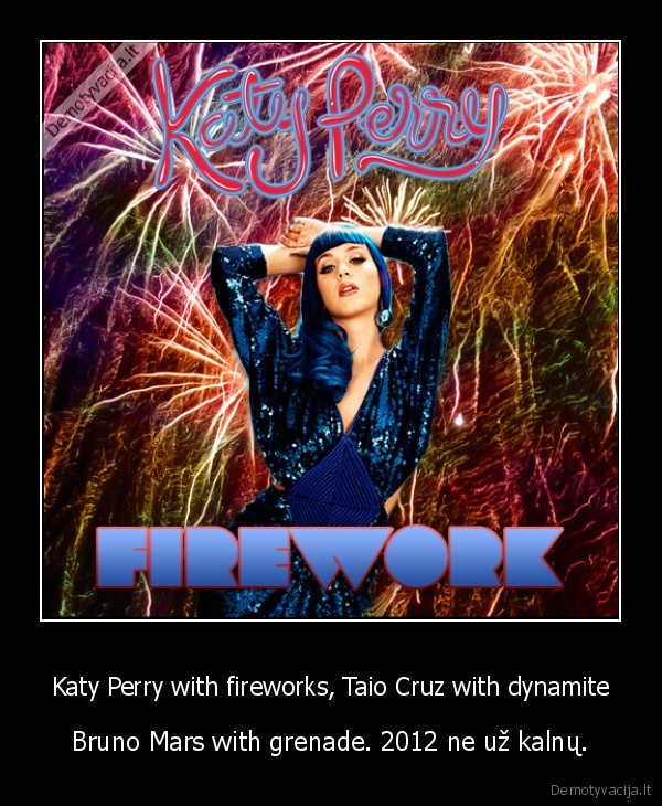 Katy Perry with fireworks, Taio Cruz with dynamite