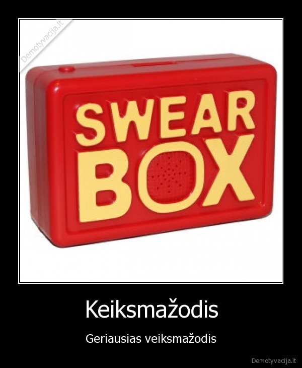 swear,veiksmazodis,keiksmazodis