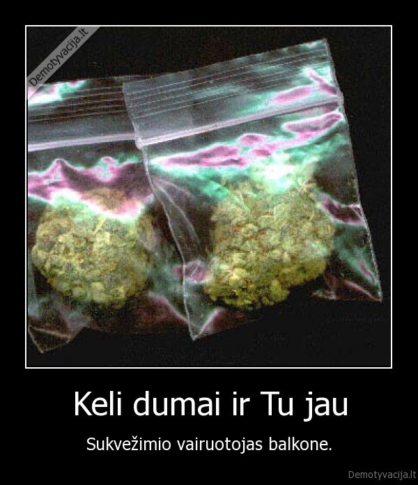 Keli dumai ir Tu jau