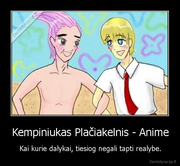 Kempiniukas Plačiakelnis - Anime