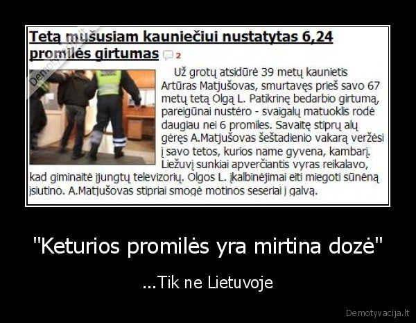 &quot;Keturios promilės yra mirtina dozė&quot;