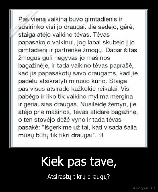 Kiek pas tave,