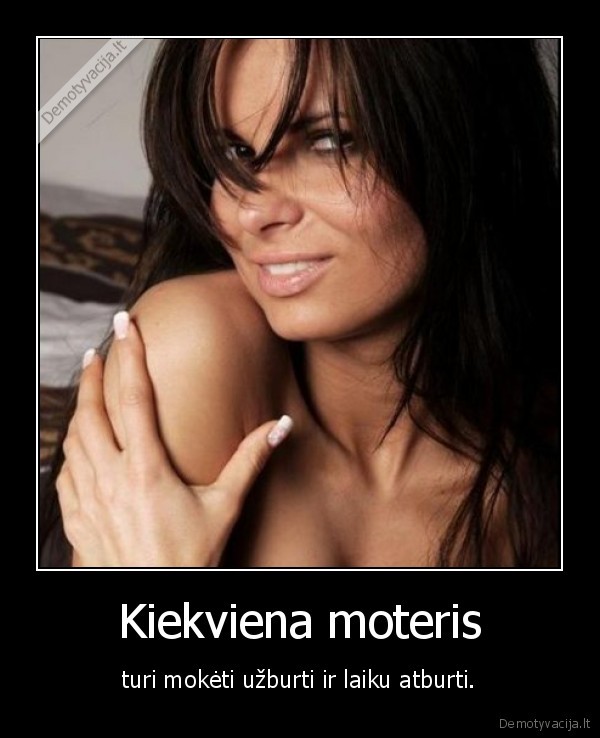 Kiekviena moteris