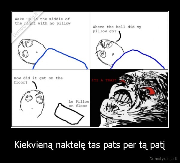 Kiekvieną naktelę tas pats per tą patį