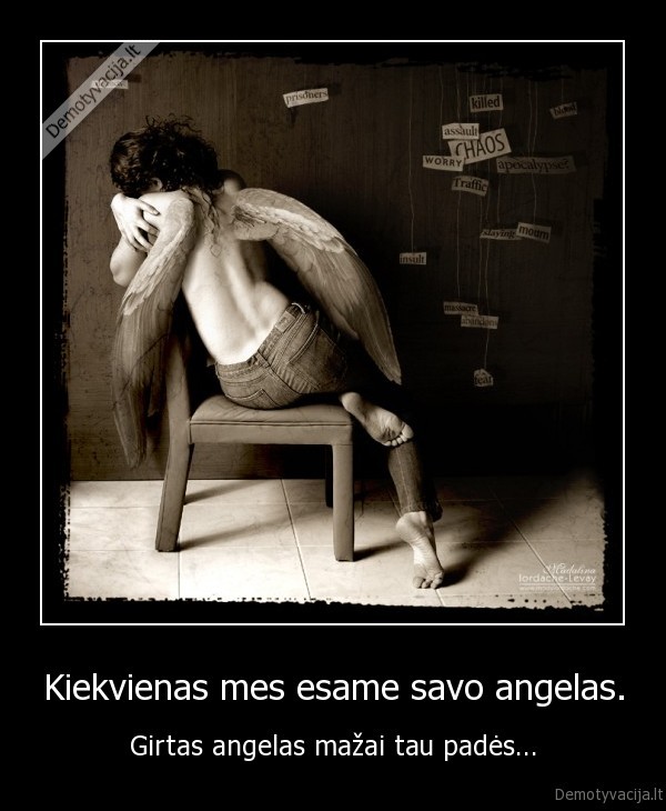 Kiekvienas mes esame savo angelas.