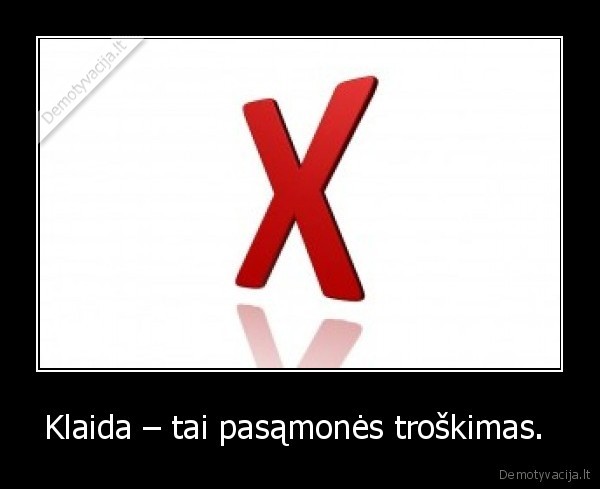 klaida, troskimas, norai, pasamone, gyvenimas