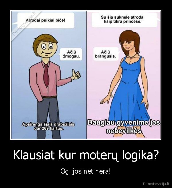 Klausiat kur moterų logika?