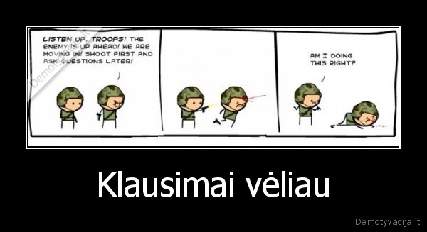 Klausimai vėliau