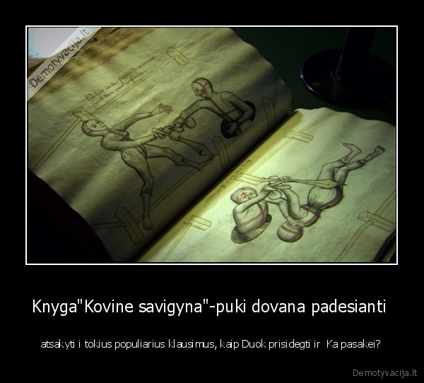 Knyga&quot;Kovine savigyna&quot;-puki dovana padesianti 