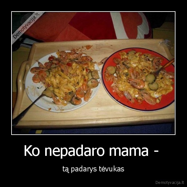 Ko nepadaro mama - 