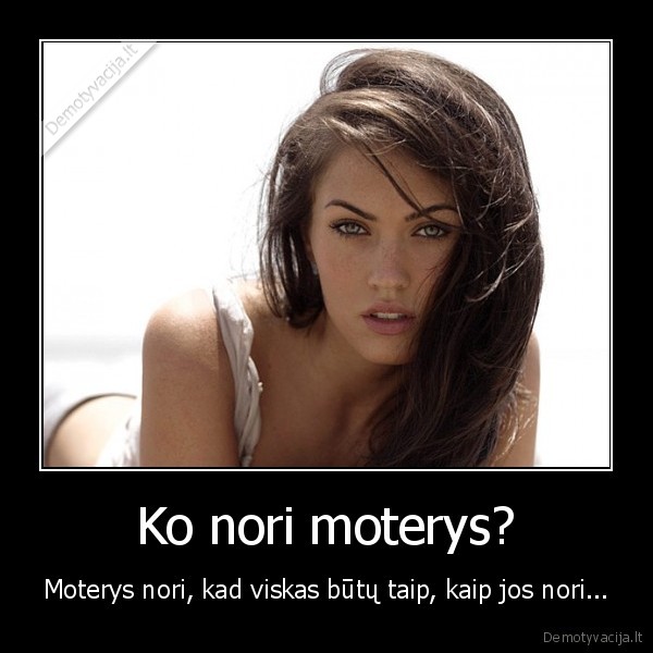 Ko nori moterys?