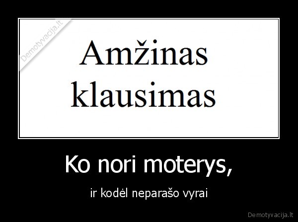 Ko nori moterys,