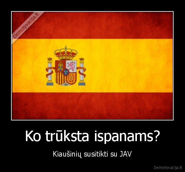 Ko trūksta ispanams?