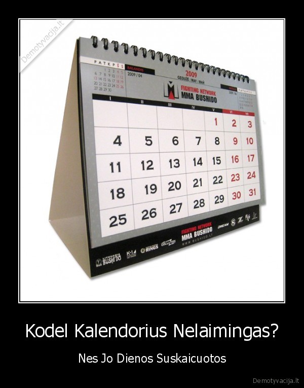 Kodel Kalendorius Nelaimingas?