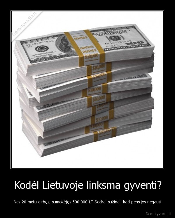 Kodėl Lietuvoje linksma gyventi?