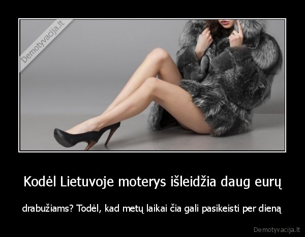 Kodėl Lietuvoje moterys išleidžia daug eurų