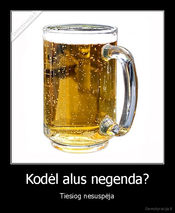 Kodėl alus negenda?