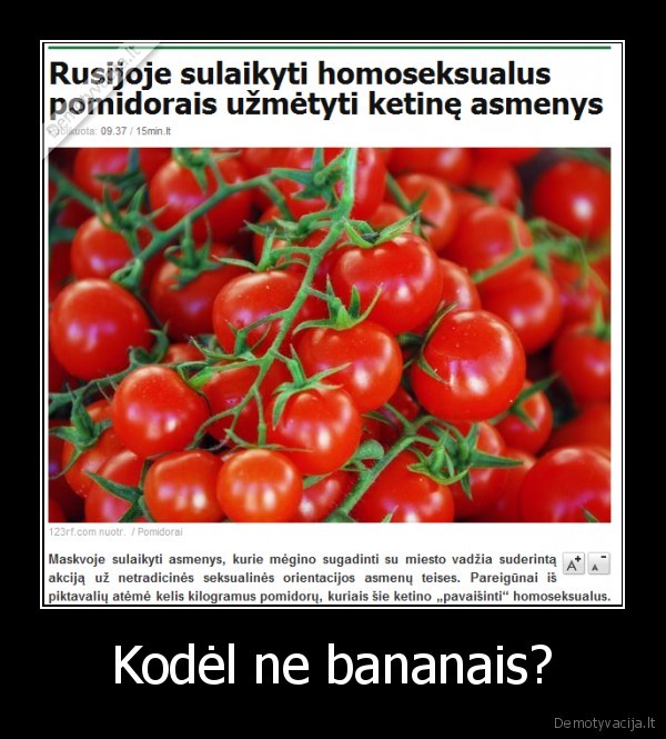 Kodėl ne bananais?