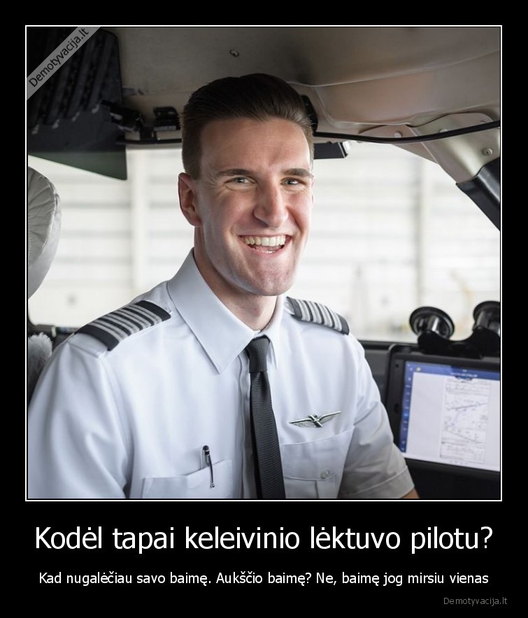 Kodėl tapai keleivinio lėktuvo pilotu?