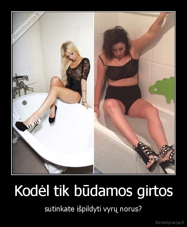 Kodėl tik būdamos girtos