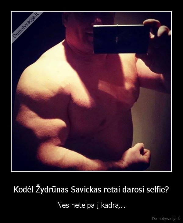 zydrunas, savickas,savicko, selfie,asmenuke