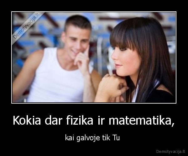 fizika,matematika,jis,ji,mokslai,fail,meile