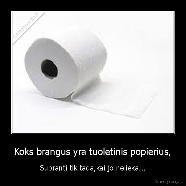 Koks brangus yra tuoletinis popierius,