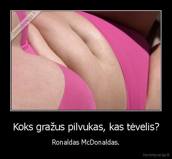 Koks gražus pilvukas, kas tėvelis?