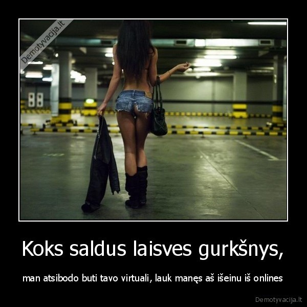 Koks saldus laisves gurkšnys,