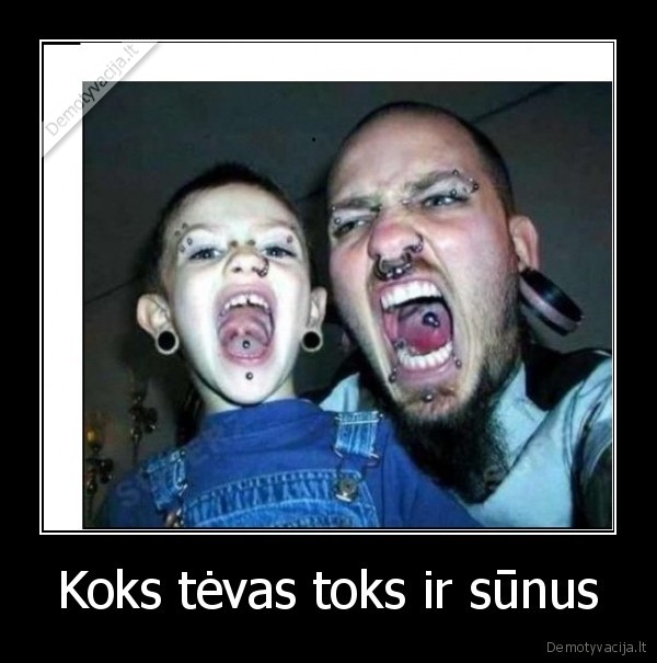 Koks tėvas toks ir sūnus