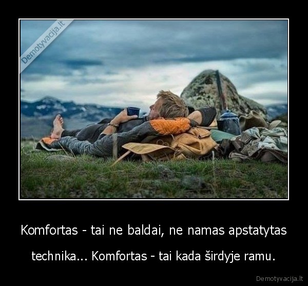 Komfortas - tai ne baldai, ne namas apstatytas