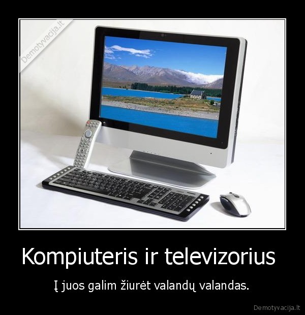 televizorius,kompiuteris