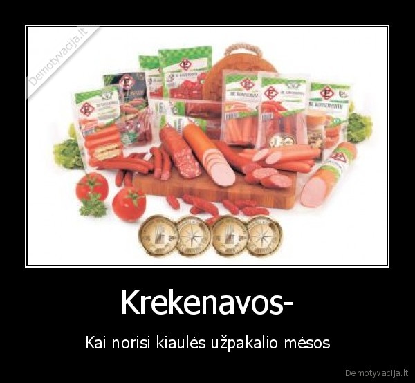 krekenavos,kiaules, uzpakalis,lol