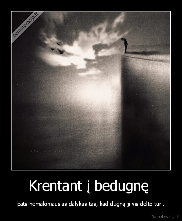 Krentant į bedugnę 