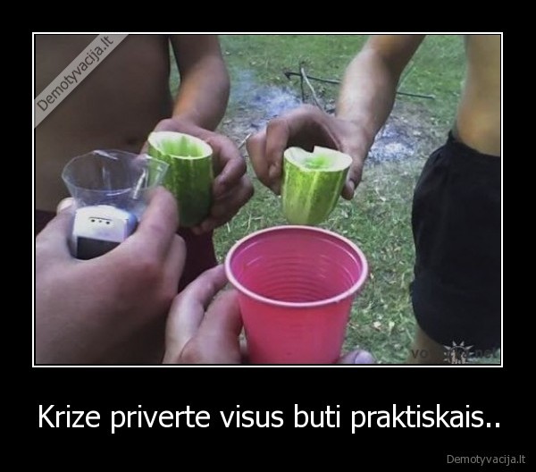 Krize priverte visus buti praktiskais..