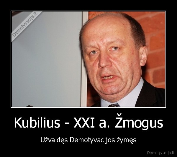 Kubilius - XXI a. Žmogus