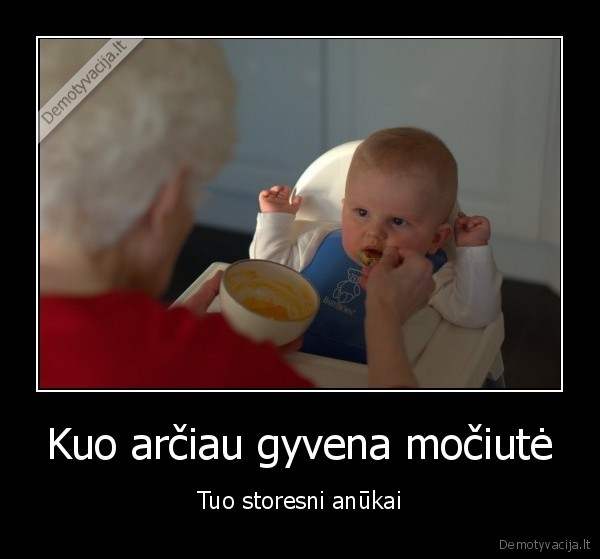 Kuo arčiau gyvena močiutė