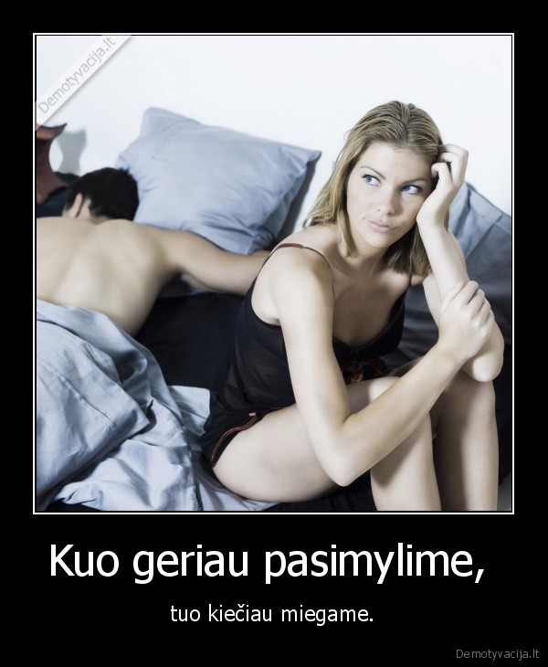 Kuo geriau pasimylime, 