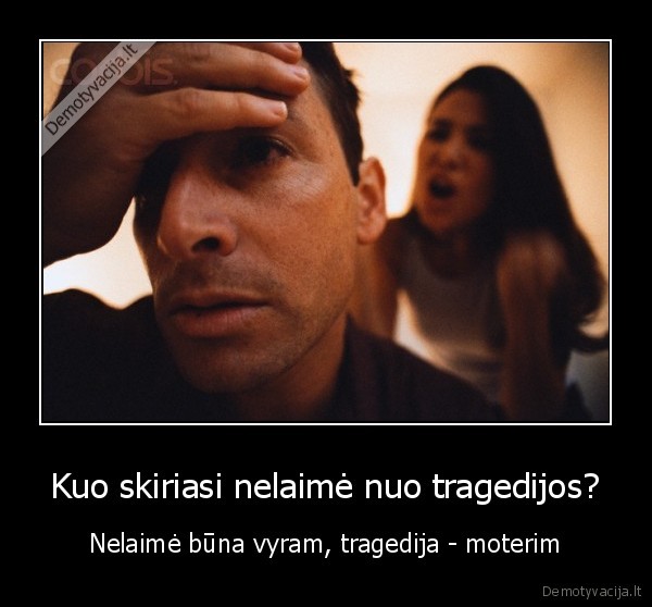 Kuo skiriasi nelaimė nuo tragedijos?