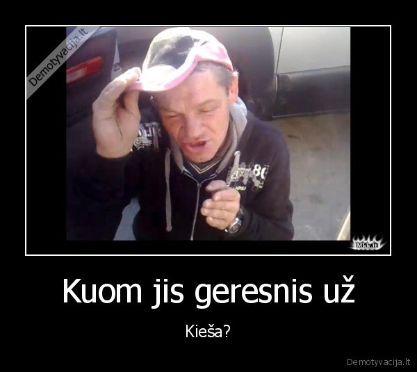 Kuom jis geresnis už