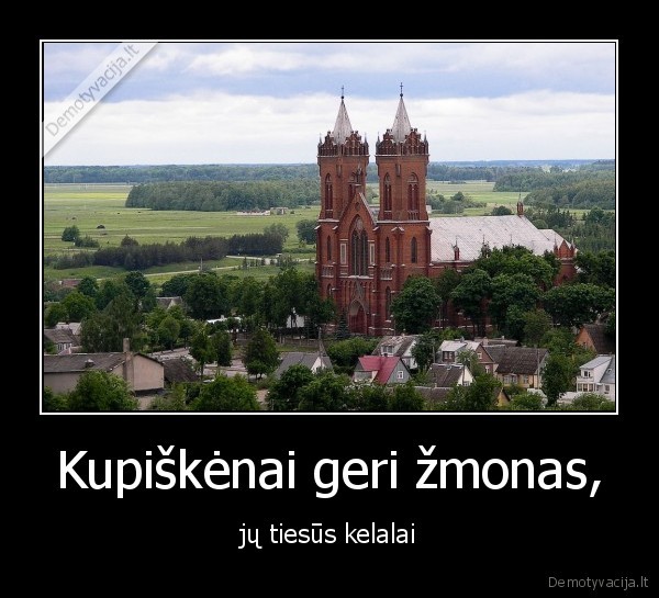 Kupiškėnai geri žmonas,