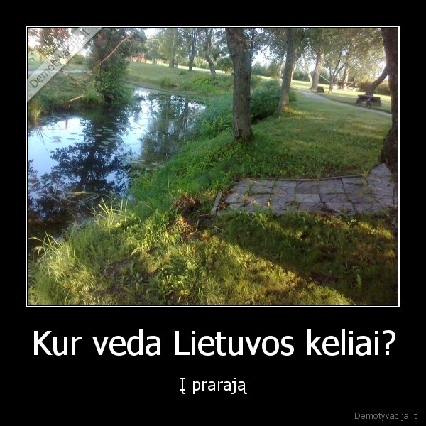 Kur veda Lietuvos keliai?