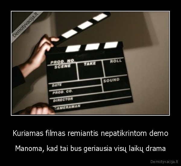 filmas,demotyvacijos,nepatikrintos,paremtas,drama,geriausia,manyti